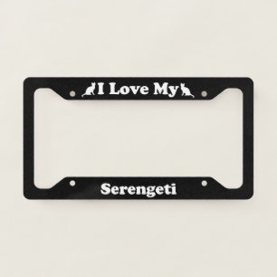 I Love My Serengeti Cat License Plate Frame