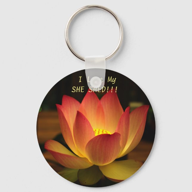 I Love My SHE SHED!!! Lotus Keychain (Front)