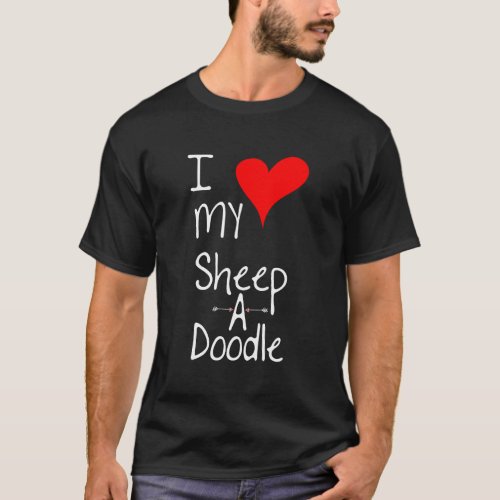 I Love My Sheepadoodle Cute Dog Owner Gift Graphic T_Shirt