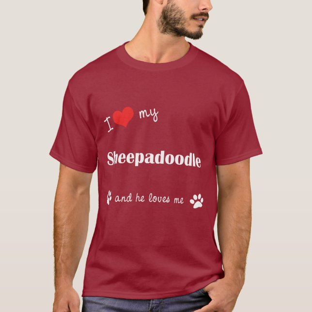 I Love My Sheepadoodle (Male Dog) T-Shirt (Front)