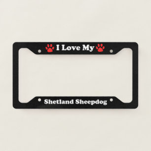 I Love My Shetland Sheepdog Dog License Plate Frame