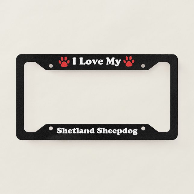 I Love My Shetland Sheepdog Dog License Plate Frame (Front)