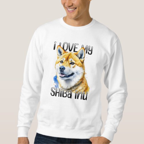 I Love My Shiba Inu  Dog Owner  Sweatshirt