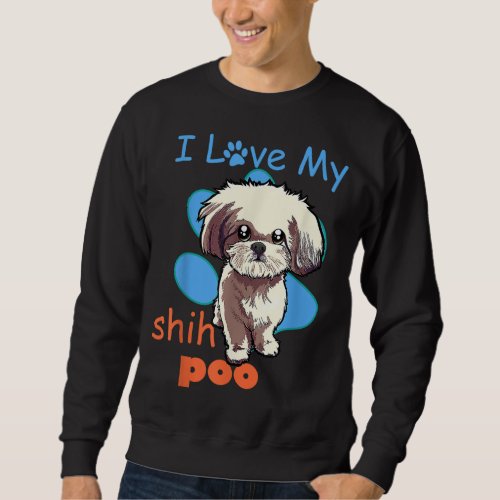 I Love My Shih Poo Best Dog Lover Paw Print Christ Sweatshirt