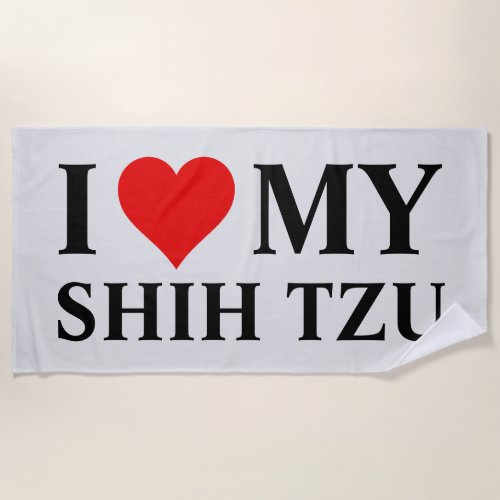 I Love my Shih Tzu Beach Towel