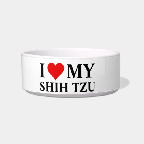 I Love my Shih Tzu Bowl