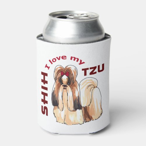 I Love my Shih Tzu Can Cooler