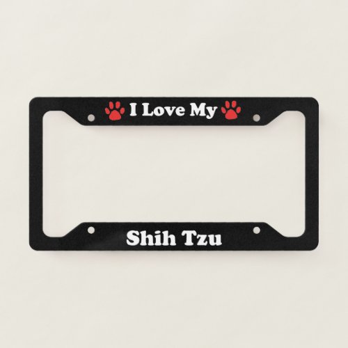 I Love My Shih Tzu Dog License Plate Frame