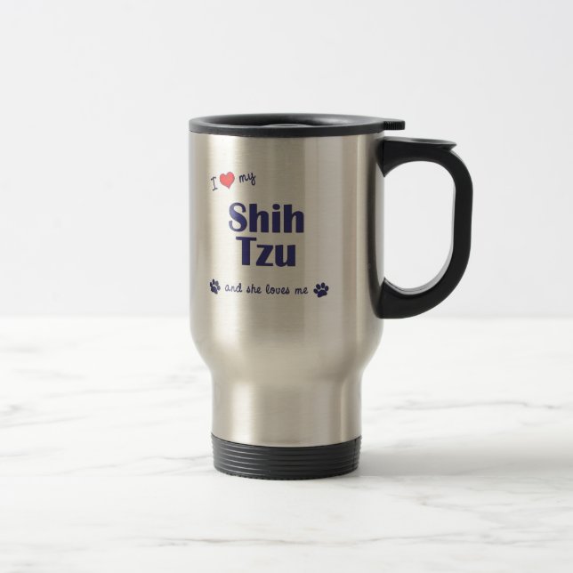 I Love My Shih Tzu (Female Dog) Travel Mug (Right)