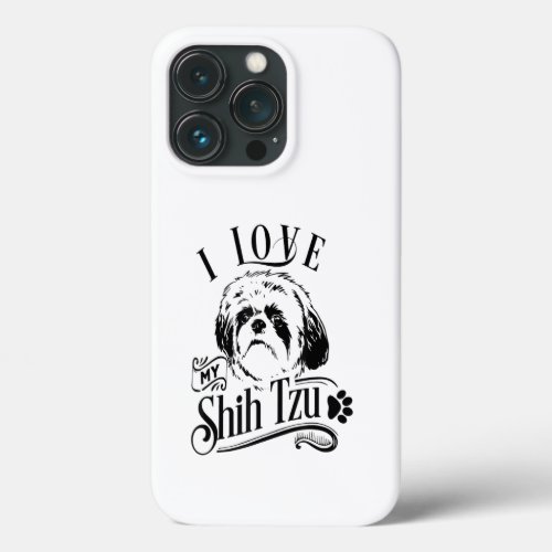 I Love My Shih Tzu  I Cute Animal Pet Paw Dog Love iPhone 13 Pro Case