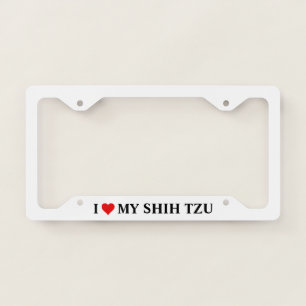 I Love my Shih Tzu License Plate Frame