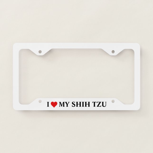 I Love my Shih Tzu License Plate Frame (Front)