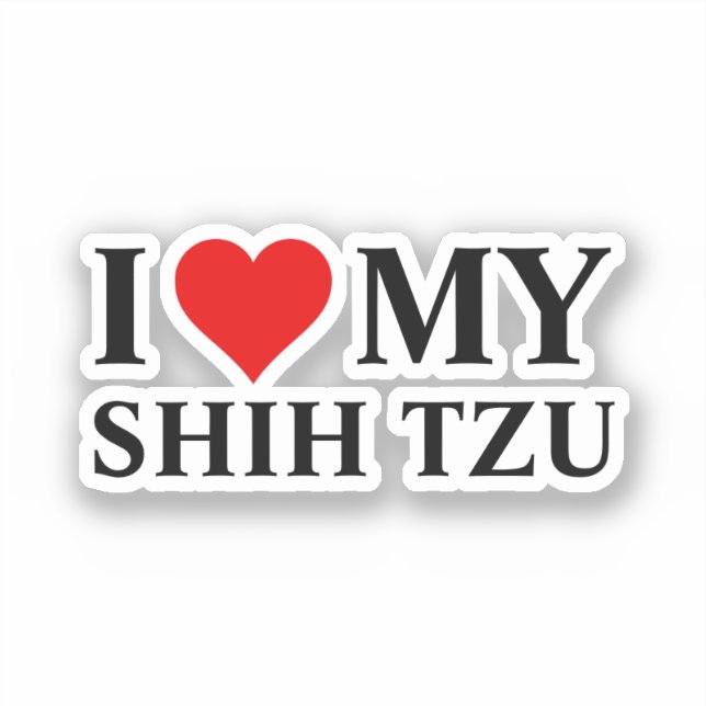 I Love my Shih Tzu Sticker (Front)