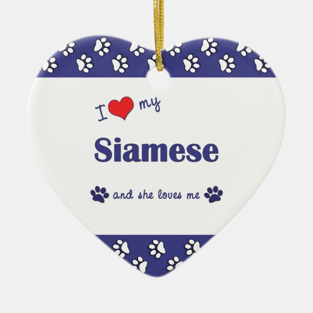I Love My Siamese (Female Cat) Ceramic Ornament (Front)