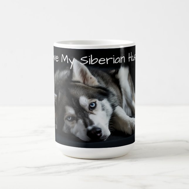 I love my Siberian Husky  Coffee Mug (Center)
