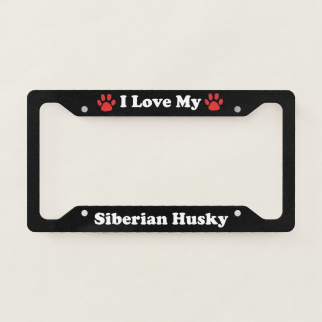 I Love My Siberian Husky Dog License Plate Frame (Front)