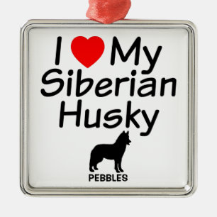 I Love My Siberian Husky Dog Metal Ornament