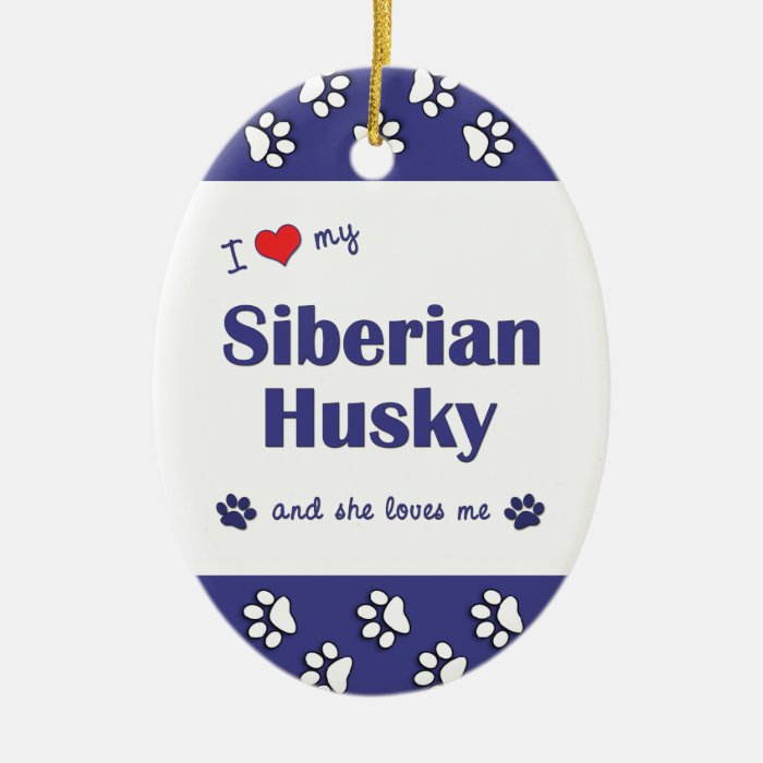 I Love My Siberian Husky (Female Dog) Christmas Ornament