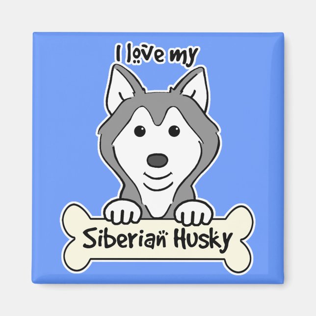 I Love My Siberian Husky Magnet (Front)