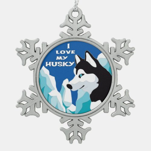 I Love my Siberian Husky Snowflake Pewter Christmas Ornament