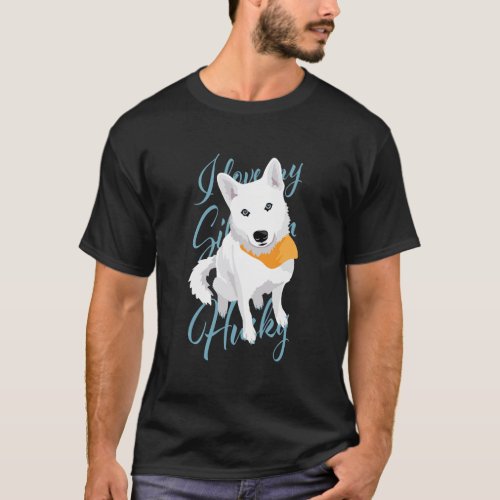 I Love My Siberian Husky White Snow Dog With Blue  T_Shirt
