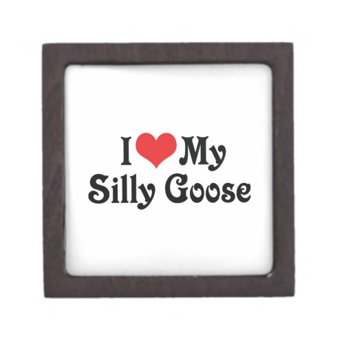I Love My Silly Goose Gift Box