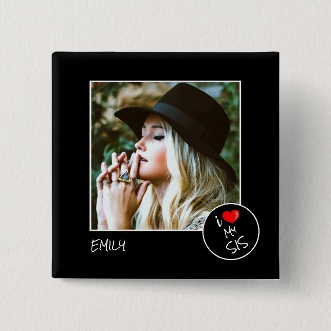 I Love My Sis Custom Photo – Personalized Button (Front)