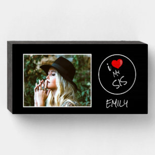 I Love My Sis, Custom Photo – Personalized Wooden Box Sign