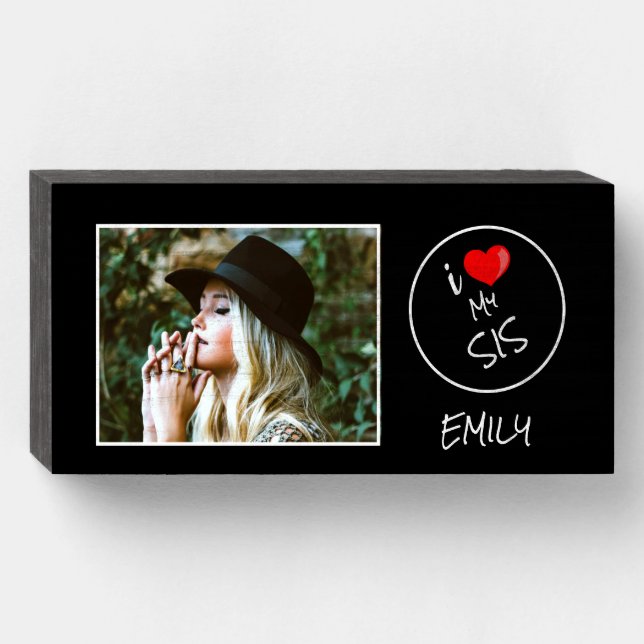 I Love My Sis, Custom Photo – Personalized Wooden Box Sign (Front Horizontal)