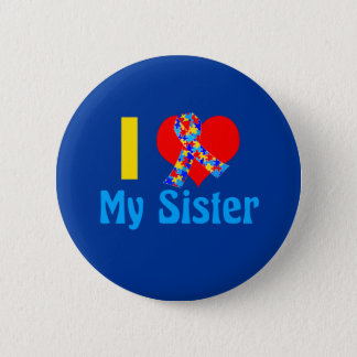 I Love My Sister Autism Awareness Blue Pinback Button