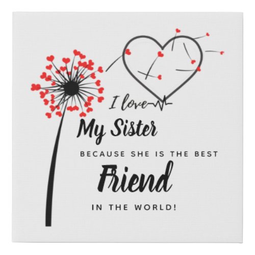I Love My SISTER _ Best Friend Personalized Gift Faux Canvas Print