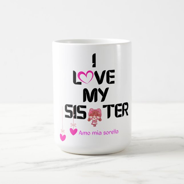 I Love My Sister – Bilingual Heartfelt Design  Coffee Mug (Center)
