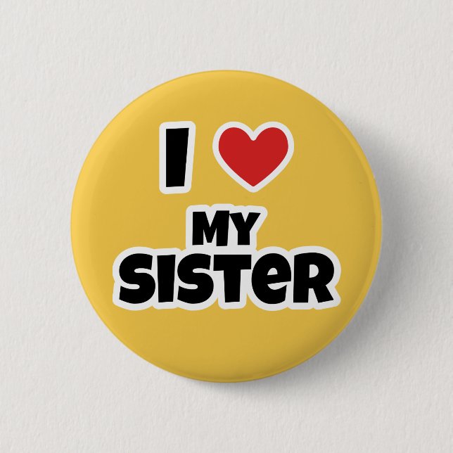 I love my Sister Button (Front)
