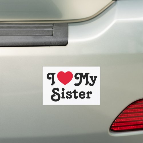 I love my sister car magnet