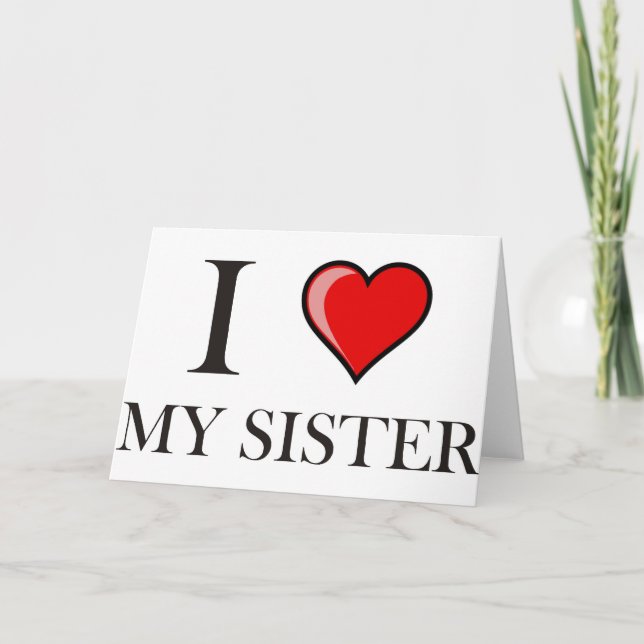 I love my Sister Card (Front)