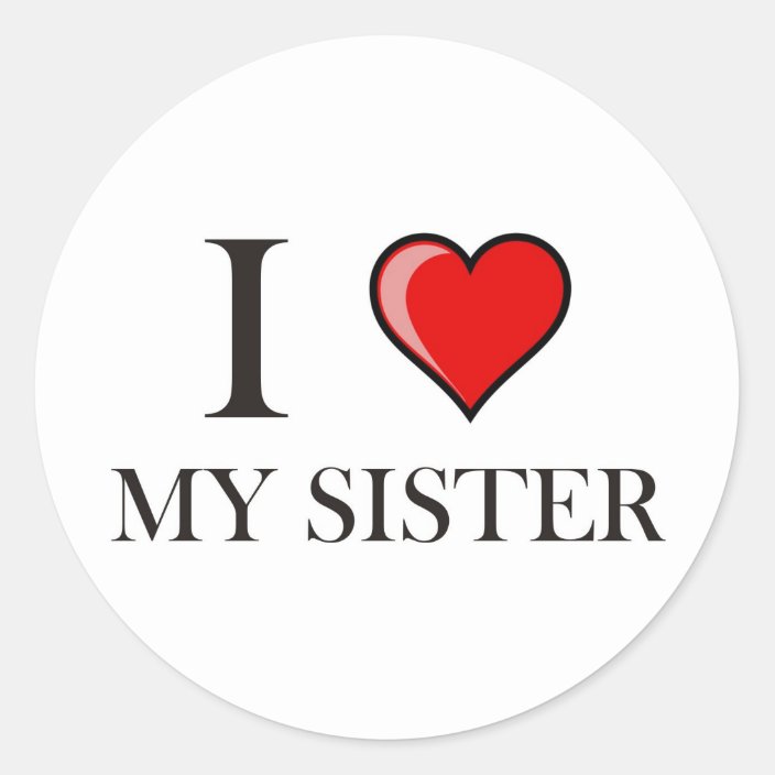 My sister. I Love sisters с хорошим фоном.