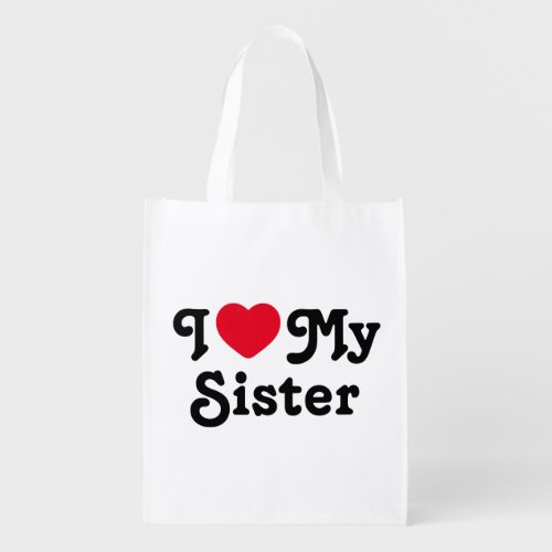 I love my sister grocery bag