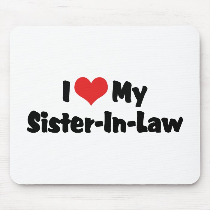 I Love My Sister In Law Mouse Pad Zazzle 