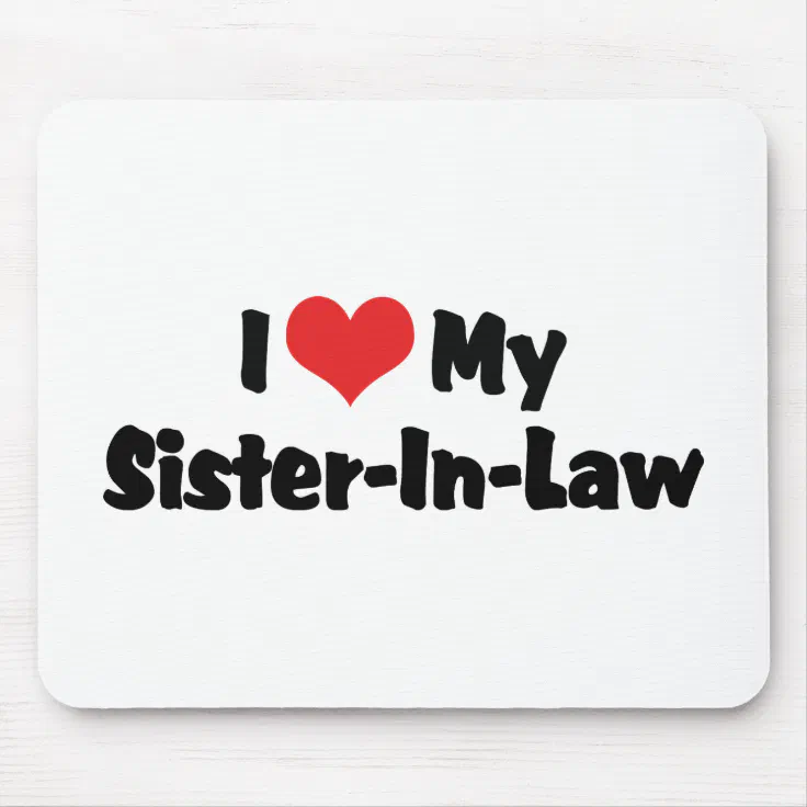 I Love My Sister In Law Mouse Pad Zazzle