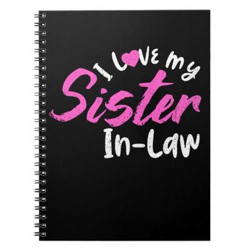 I Love My Sister in Law Notebook