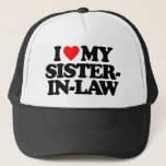 I Love My Sister-in-law Trucker Hat at Zazzle