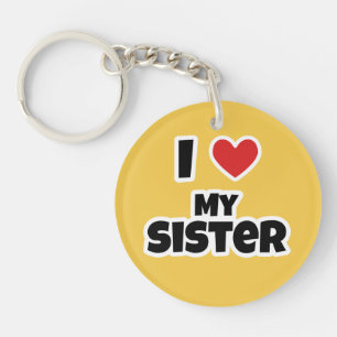 I love my Sister Keychain