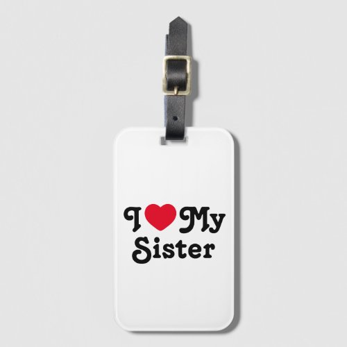 I love my sister luggage tag