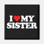 I LOVE MY SISTER MAGNET