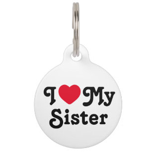 I love my sister pet ID tag