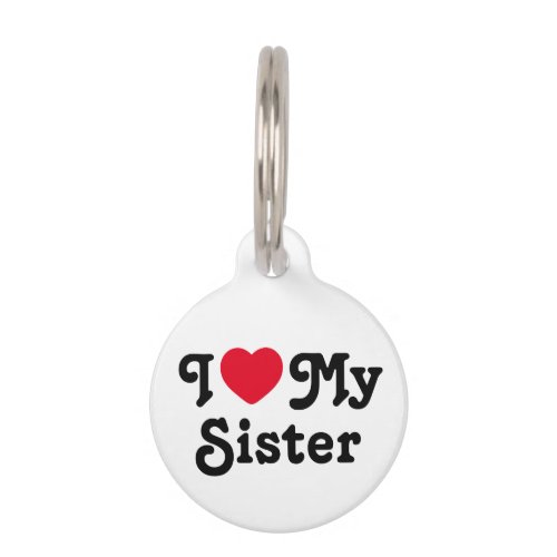 I love my sister pet ID tag