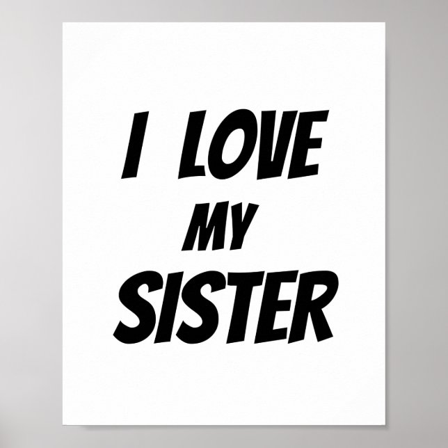 I LOVE MY SISTER POSTER (Front)