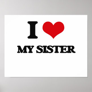 I Love My Sister Posters, I Love My Sister Prints, Art Prints, Poster ...