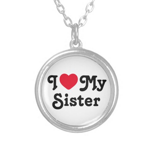 I love my sister silver plated necklace