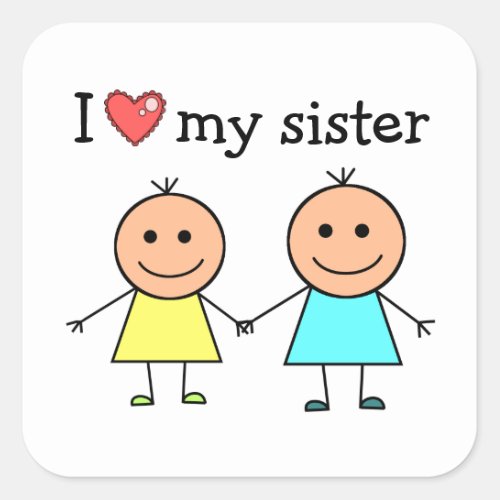 I Love My Sister   Square Sticker
